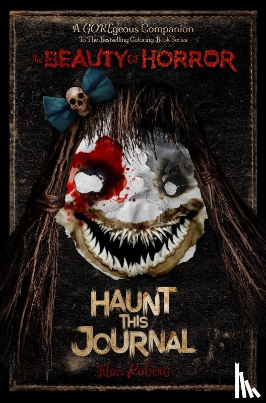 Robert, Alan - The Beauty of Horror: Haunt This Journal