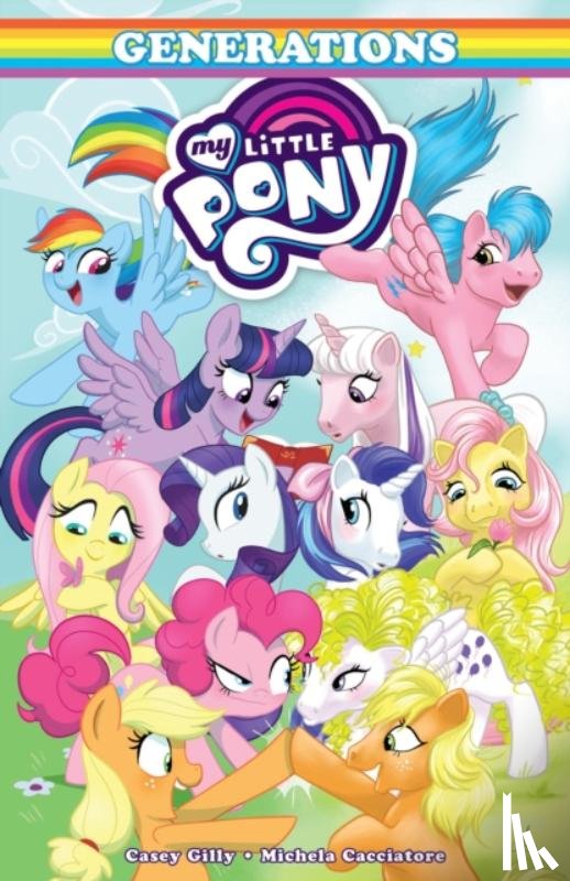 Gilly, Casey, Cacciatore, Michela - My Little Pony: Generations