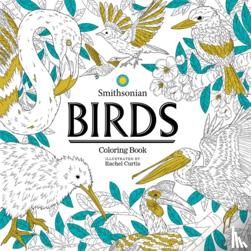 Institution, Smithsonian, Curtis, Rachel - Birds: A Smithsonian Coloring Book