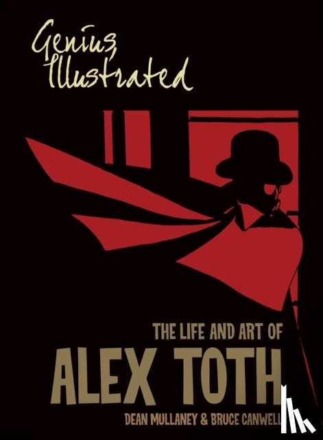 Mullaney, Dean, Canwell, Bruce - Genius, Illustrated: The Life and Art of Alex Toth
