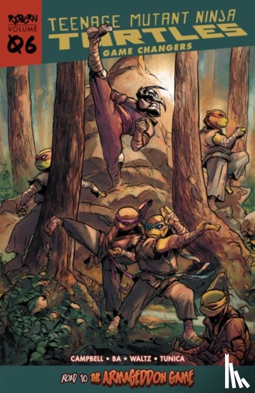 Campbell, Sophie, Ba, Juni - Teenage Mutant Ninja Turtles: Reborn, Vol. 6 - Game Changers