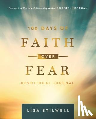 Stilwell, Lisa - 100 Days of Faith Over Fear