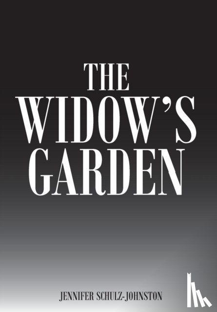 Schulz-Johnston, Jennifer - The Widow's Garden