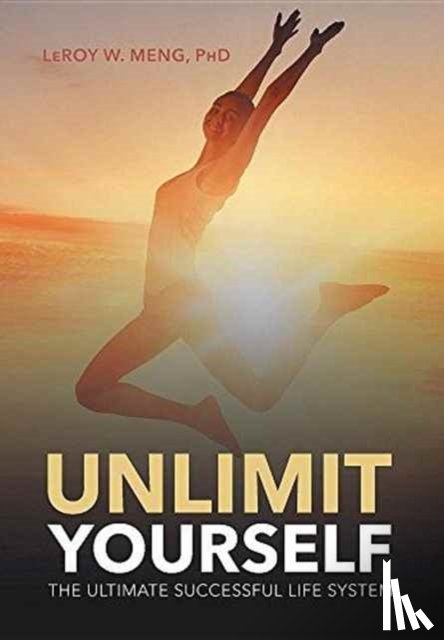 Meng, Leroy W - Unlimit Yourself