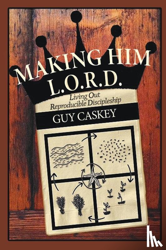 Caskey, Guy - Making Him L.O.R.D.