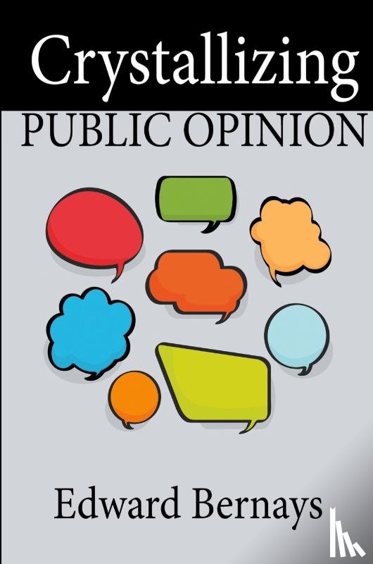 Bernays, Edward - Crystallizing Public Opinion