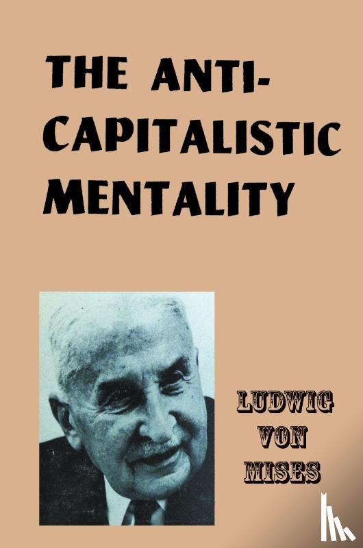 Mises, Ludwig Von - The Anti-Capitalistic Mentality