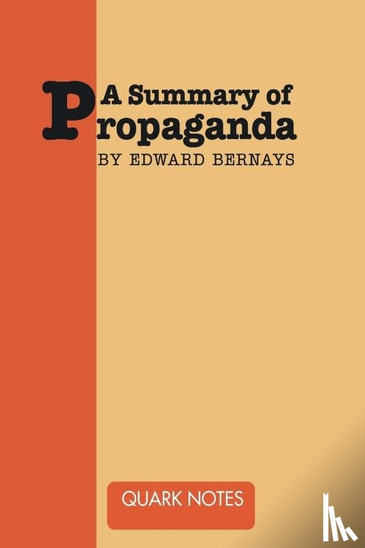 Quark, Notes - A Summary of Propaganda by Edward Bernays