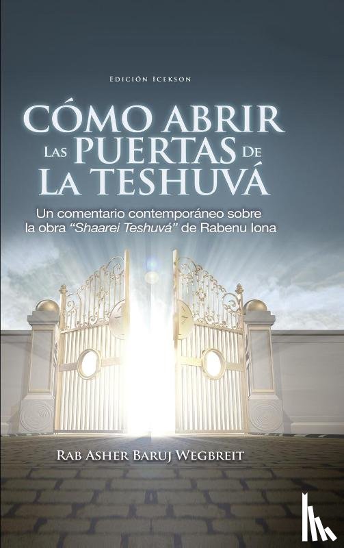 Rab Asher Baruj Wegbreit, Rabenu Iona - Como Abrir las Puertas de la Teshuva