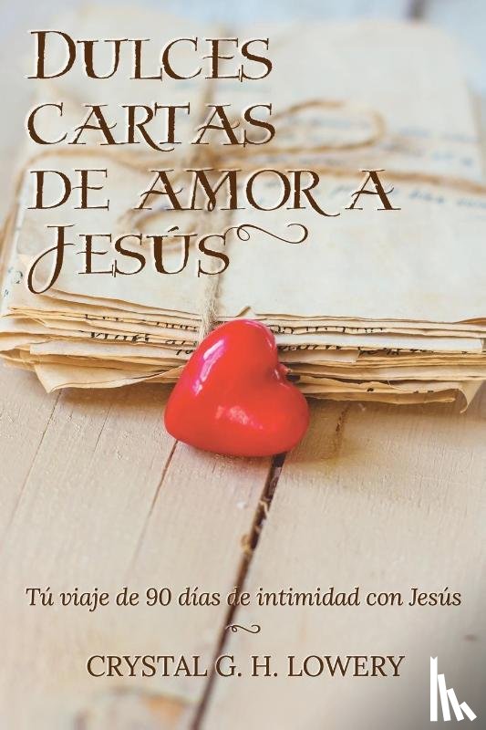 Lowery, Crystal G H - Cartas de Dulce Amor a Jesus