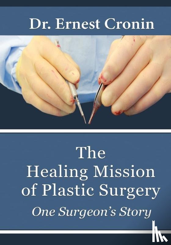 Cronin M D, Ernest D - The Healing Mission of Plastic Surgery