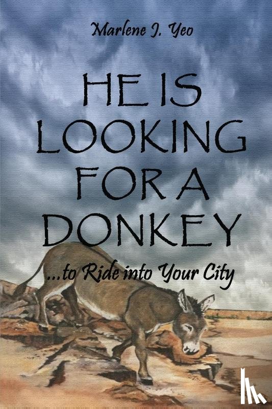 Yeo, Marlene J - He Is Looking For A Donkey