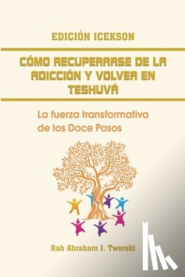 Twerski, Dr Rab Abraham J, Twerski, Abraham - Como recuperarse de la adiccion y volver en teshuva