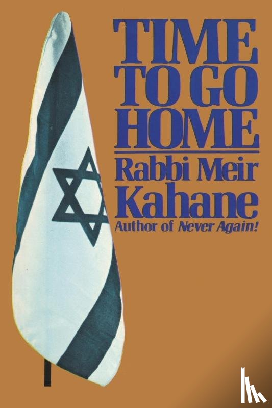 Rabbi Meir Kahane, Kahane, Meir - Time To Go Home