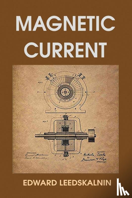 Leedskalnin, Edward - Magnetic Current