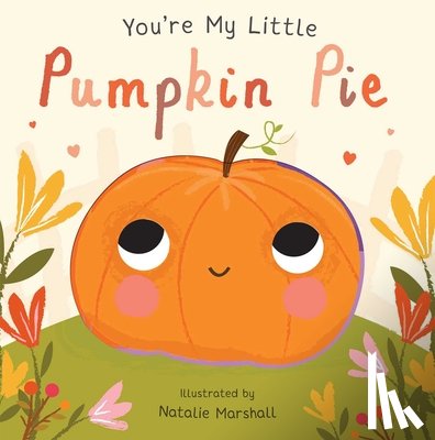 Edwards, Nicola - Edwards, N: You're My Little Pumpkin Pie