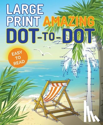 Editors of Thunder Bay Press - Large Print Amazing Dot-To-Dot