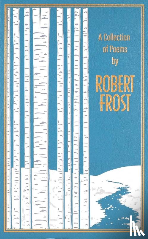 Frost, Robert - A Collection of Poems by Robert Frost