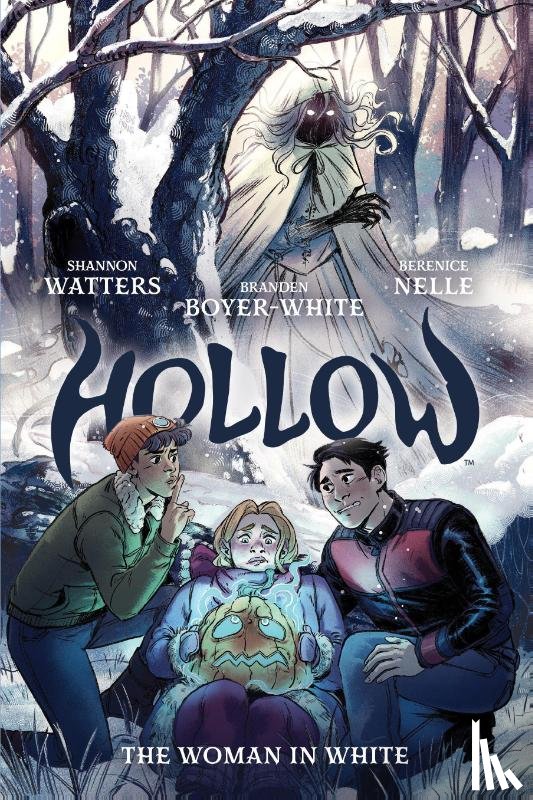Watters, Shannon, Boyer-White, Branden - Hollow: The Woman in White