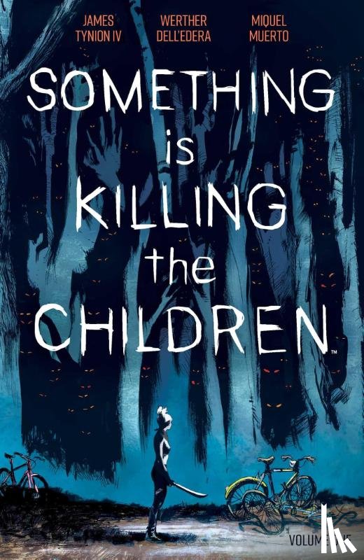 Tynion IV, James - Something is Killing the Children Vol. 1