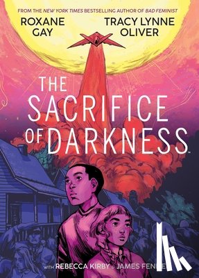 Gay, Roxane, Oliver, Tracy Lynne - The Sacrifice of Darkness