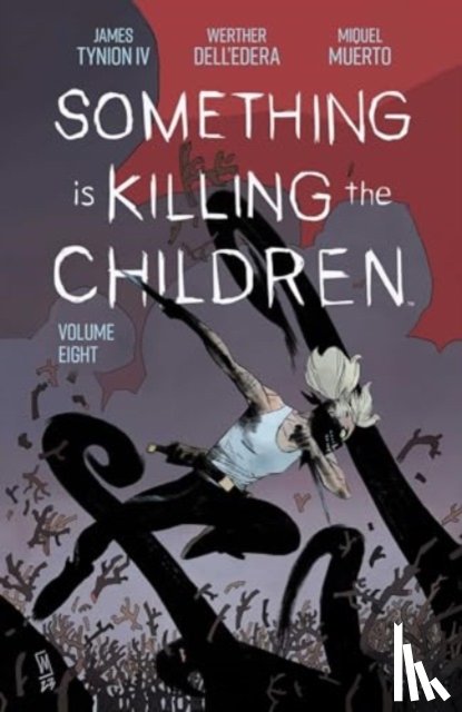 Tynion IV, James - Something is Killing the Children Vol. 8