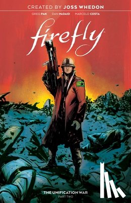 Pak, Greg - Firefly: The Unification War Vol. 2
