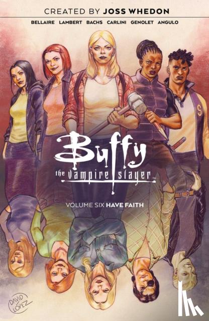 Bellaire, Jordie, Lambert, Jeremy - Buffy the Vampire Slayer Vol. 6