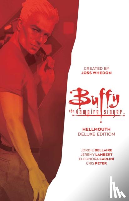 Bellaire, Jordie, Lambert, Jeremy, Hill, Bryan - Buffy the Vampire Slayer: Hellmouth Deluxe Edition