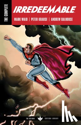 Waid, Mark - The Complete Irredeemable by Mark Waid