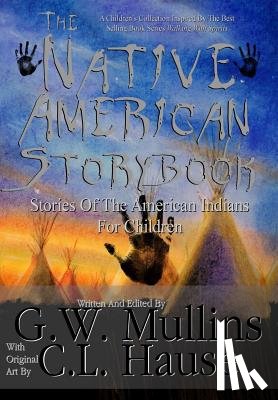 Mullins, G W - The Native American Story Book Stories of the American Indians for Children