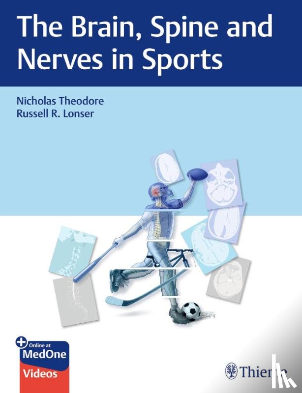 Theodore, Nicholas, Lonser, Russell - The Brain, Spine and Nerves in Sports