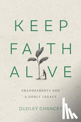 Chancey, Dudley - Keep Faith Alive