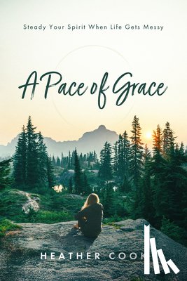 Cook, Heather - A Pace of Grace