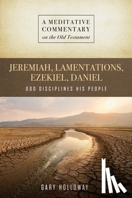 Holloway, Gary - MC: Jeremiah--Daniel: God Disciplines His People