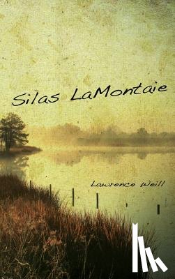 Weill, Lawrence V. - Silas LaMontaie