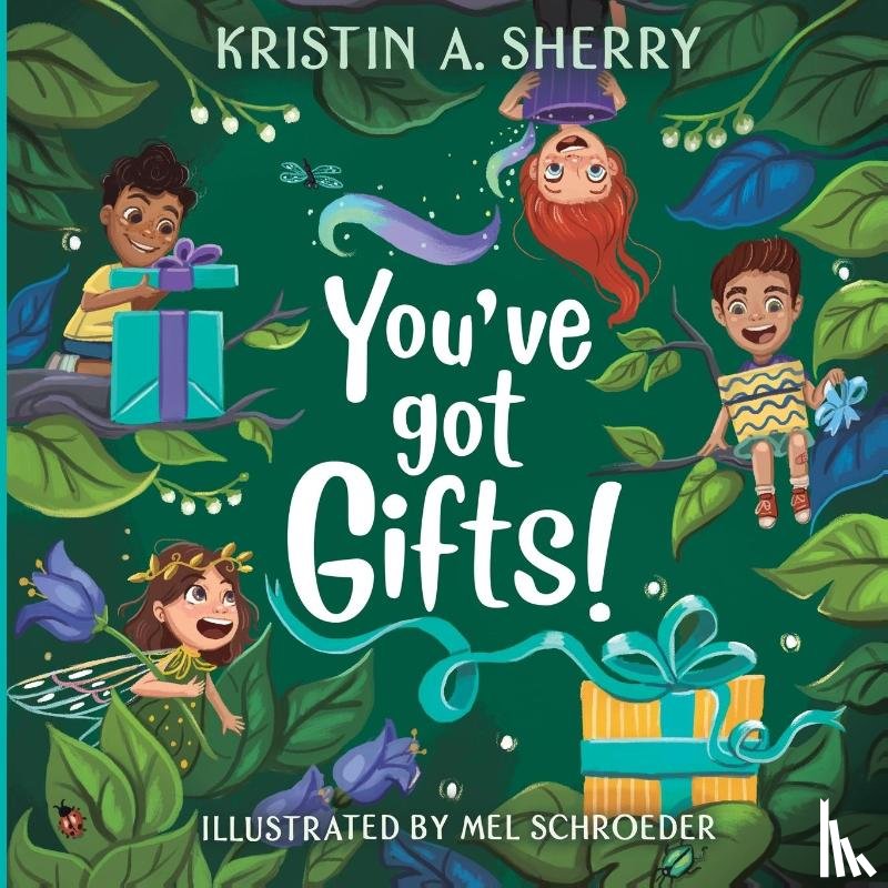 Sherry, Kristin A, Schroeder, Mel - You've Got Gifts!