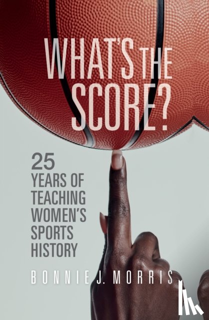 Morris, Bonnie J. - What's the Score?
