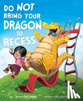 Gassman, Julie - Do Not Bring Your Dragon to Recess