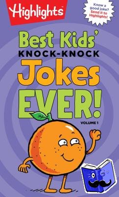  - Best Kids' Knock-Knock Jokes Ever! Volume 1