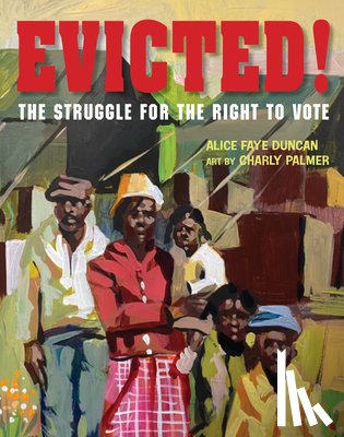 Duncan, Alice Faye - Evicted!: The Struggle for the Right to Vote