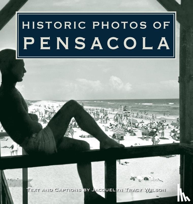 Wilson, Jacquelyn Tracy - Historic Photos of Pensacola