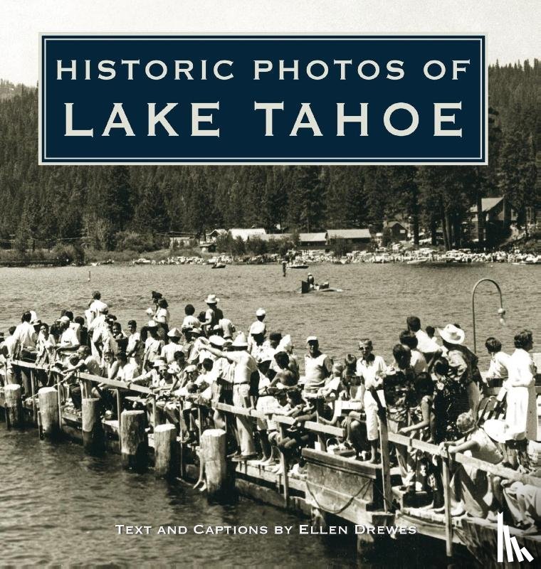 Drewes, Ellen - Historic Photos of Lake Tahoe