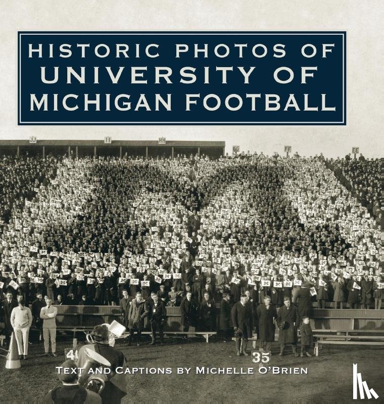 O'Brien, Michelle - Historic Photos of University of Michigan Football