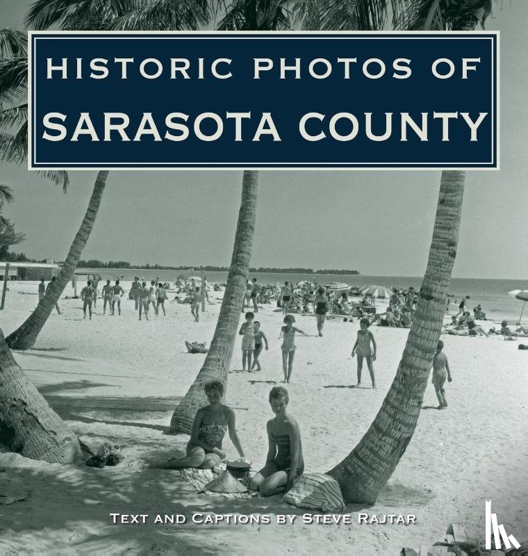 Rajtar, Steve - Historic Photos of Sarasota County