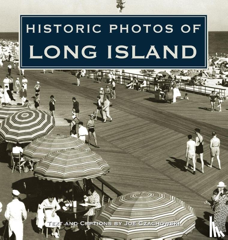 Czachowski, Joe - Historic Photos of Long Island