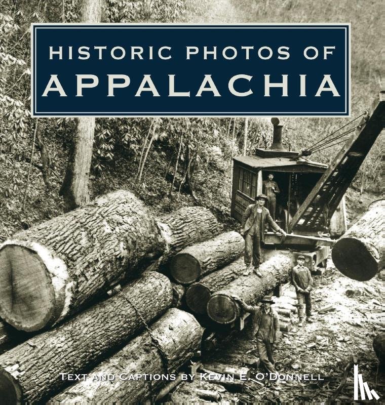 O'Donnell, Kevin - Historic Photos of Appalachia