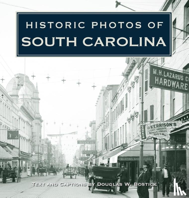 Bostick, Doug - Historic Photos of South Carolina