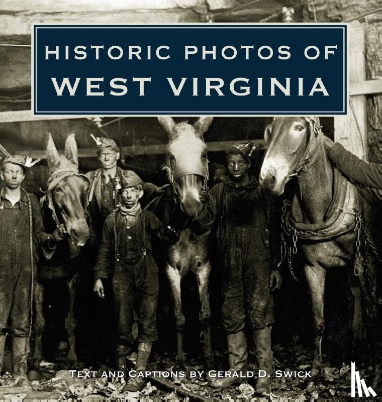 Swick, Gerald - Historic Photos of West Virginia