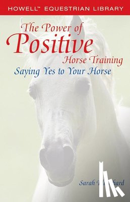 Blanchard, Sarah - The Power of Positive Horse Training